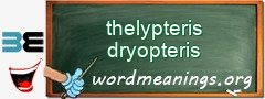 WordMeaning blackboard for thelypteris dryopteris